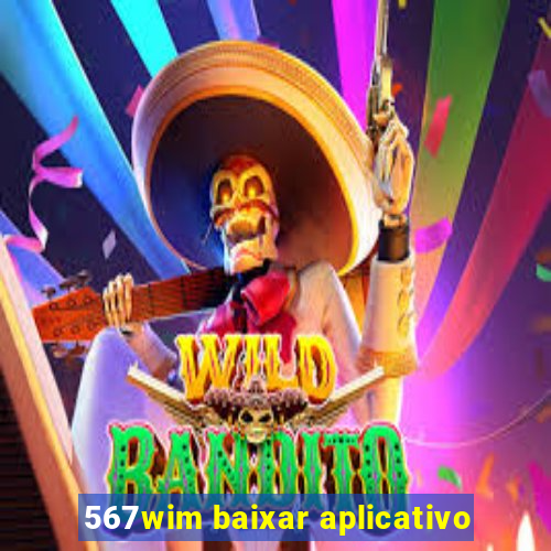 567wim baixar aplicativo